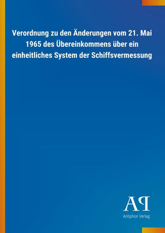 Verordnung zu den Änderungen vom 21. Mai 1965 des Übereinkommens über ein einheitliches System der Schiffsvermessung
