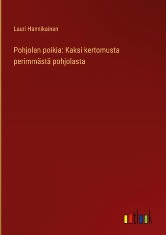 Pohjolan poikia: Kaksi kertomusta perimmästä pohjolasta