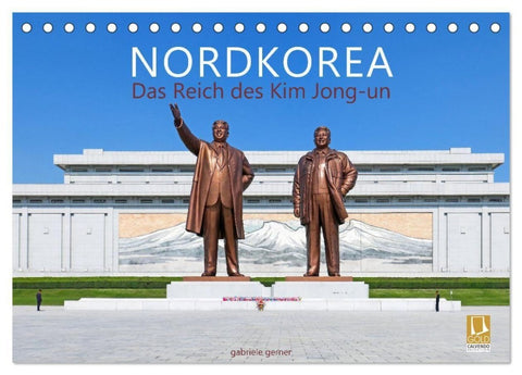 NORDKOREA Das Reich des Kim Jong-un (Tischkalender 2027 DIN A5 quer), CALVENDO Monatskalender