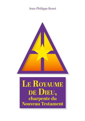 Le Royaume de Dieu, charpente du Nouveau Testament