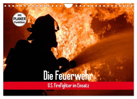 Die Feuerwehr. U.S. Firefighter im Einsatz (Wandkalender 2026 DIN A4 quer), CALVENDO Monatskalender