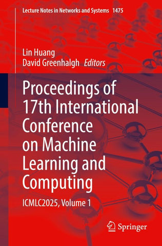 Proceedings of 17th International Conference on Machine Learning and Computing