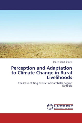 Perception and Adaptation to Climate Change in Rural Livelihoods