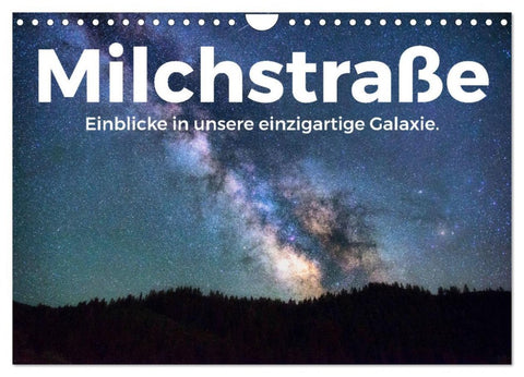Milchstraße - Einblicke in unsere einzigartige Galaxie. (Wandkalender 2026 DIN A4 quer), CALVENDO Monatskalender