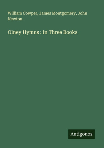 Olney Hymns : In Three Books
