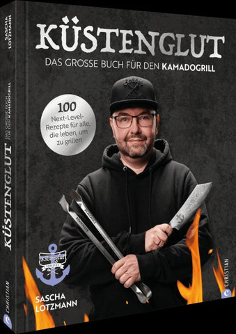 Küstenglut: Das große Buch für den Kamadogrill