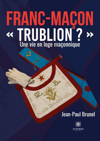Franc-maçon ' Trublion ? '