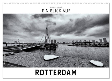Ein Blick auf Rotterdam (Wandkalender 2026 DIN A2 quer), CALVENDO Monatskalender