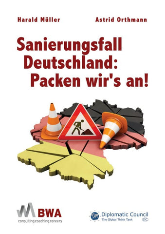 Sanierungsfall Deutschland: Packen wir’s an!