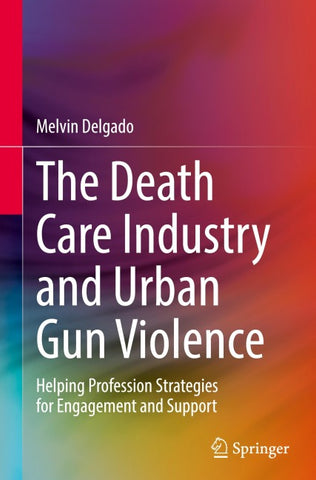 The Death Care Industry and Urban Gun Violence