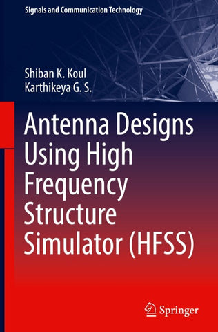Antenna Designs Using High Frequency Structure Simulator (HFSS)
