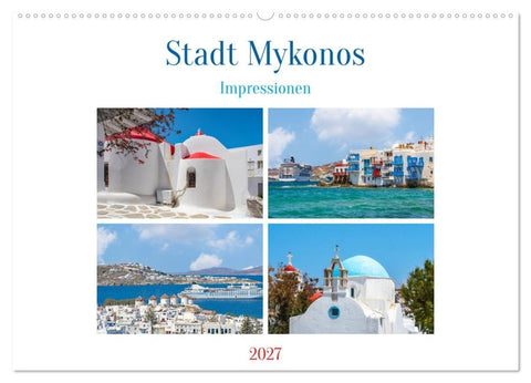 Stadt Mykonos - Impressionen (Wandkalender 2027 DIN A2 quer), CALVENDO Monatskalender