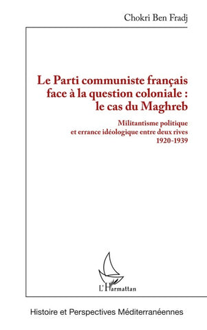 Le Parti communiste français face à la question coloniale : le cas du Maghreb