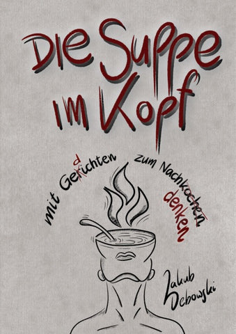 die Suppe im Kopf
