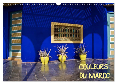 COULEURS DU MAROC (Calendrier mural 2026 DIN A3 vertical), CALVENDO calendrier mensuel