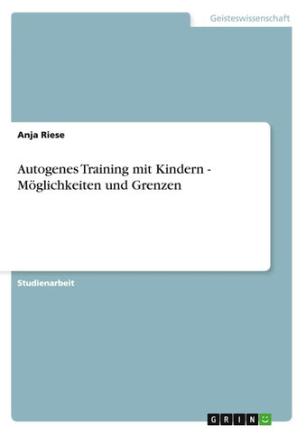Autogenes Training mit Kindern - Möglichkeiten und Grenzen