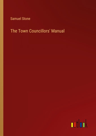 The Town Councillors' Manual