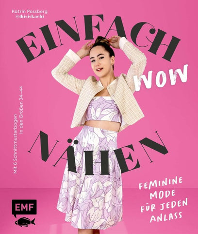 Einfach wow nähen: Feminine Kleidung für jeden Anlass mit @thisiskachi