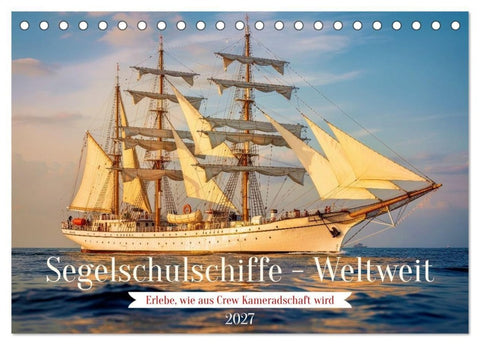 Segelschulschiffe - Weltweit (Tischkalender 2027 DIN A5 quer), CALVENDO Monatskalender