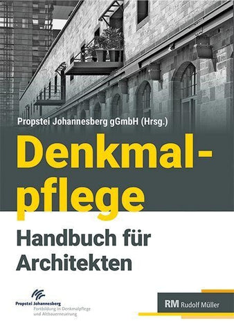 Denkmalpflege – Handbuch für Architekten