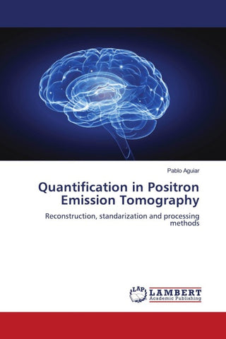 Quantification in Positron Emission Tomography