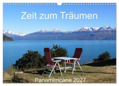 Zeit zum Träumen - Panamericana 2027 (Wandkalender 2027 DIN A3 quer), CALVENDO Monatskalender