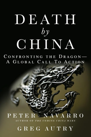 Death by China: Confronting the Dragon - A Global Call to Action