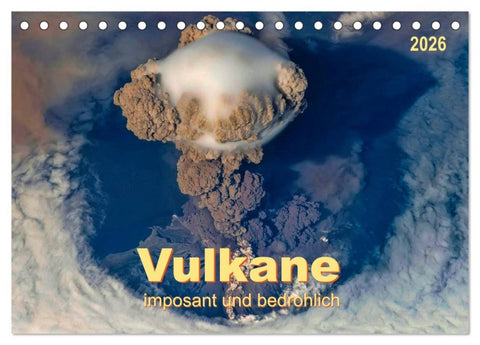 Vulkane - imposant und bedrohlich (Tischkalender 2026 DIN A5 quer), CALVENDO Monatskalender