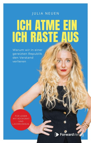 Ich atme ein. Ich raste AUS!