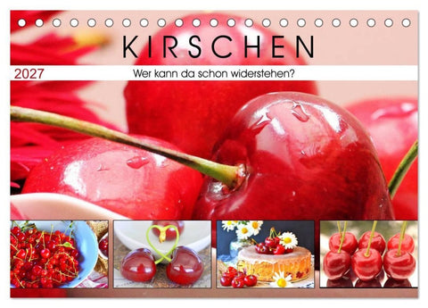 Kirschen. Wer kann da schon widerstehen? (Tischkalender 2027 DIN A5 quer), CALVENDO Monatskalender