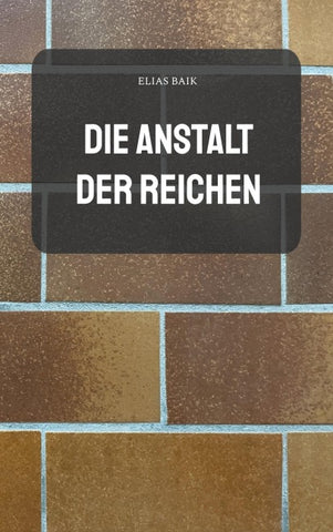 Die Anstalt der Reichen