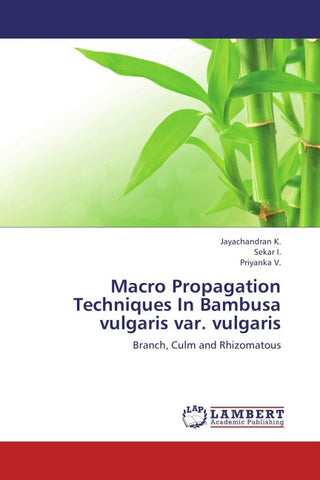 Macro Propagation Techniques In Bambusa vulgaris var. vulgaris