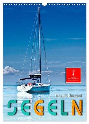 Segeln bis zum Horizont (Wandkalender 2027 DIN A3 hoch), CALVENDO Monatskalender