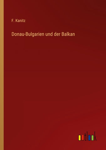 Donau-Bulgarien und der Balkan