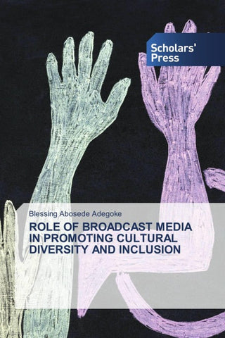 ROLE OF BROADCAST MEDIA IN PROMOTING CULTURAL DIVERSITY AND INCLUSION