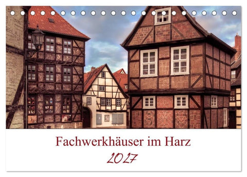 Fachwerkhäuser im Harz (Tischkalender 2027 DIN A5 quer), CALVENDO Monatskalender