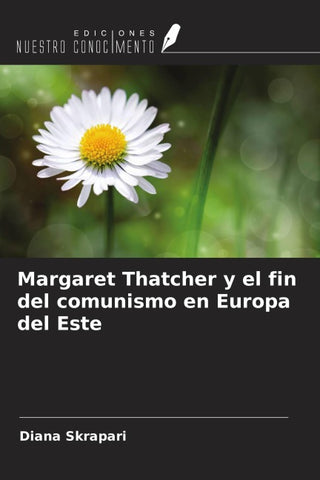 Margaret Thatcher y el fin del comunismo en Europa del Este
