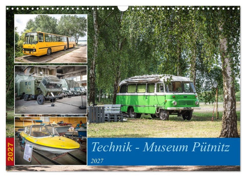 Technik-Museum Pütnitz (Wandkalender 2027 DIN A3 quer), CALVENDO Monatskalender