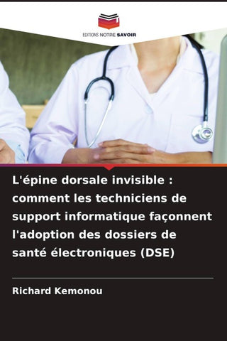 L'épine dorsale invisible : comment les techniciens de support informatique façonnent l'adoption des dossiers de santé électroniques (DSE)