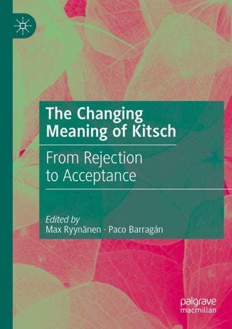 The Changing Meaning of Kitsch