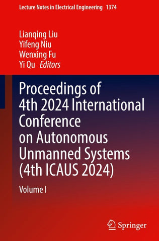 Proceedings of 4th 2024 International Conference on Autonomous Unmanned Systems (4th ICAUS 2024)