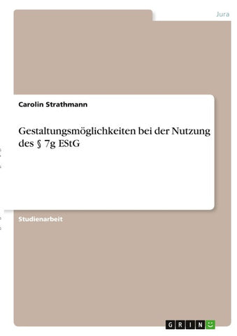 Gestaltungsmöglichkeiten bei der Nutzung des § 7g EStG