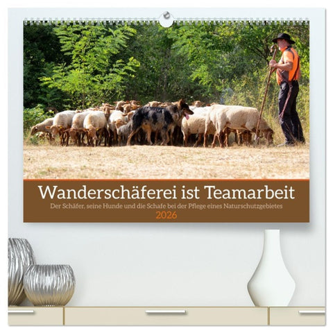 Wanderschäferei ist Teamarbeit (hochwertiger Premium Wandkalender 2026 DIN A2 quer), Kunstdruck in Hochglanz