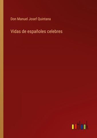 Vidas de españoles celebres