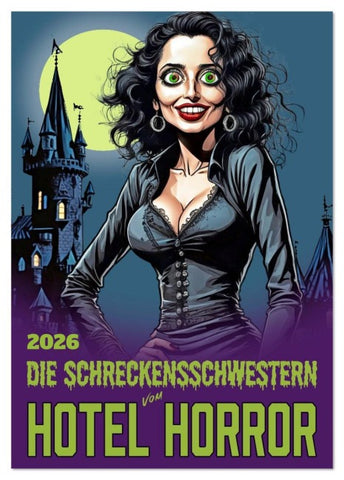 Die Schreckensschwestern vom Hotel Horror (Tischkalender 2026 DIN A5 hoch), CALVENDO Monatskalender