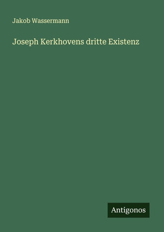 Joseph Kerkhovens dritte Existenz