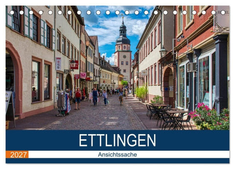 Ettlingen - Ansichtssache (Tischkalender 2027 DIN A5 quer), CALVENDO Monatskalender