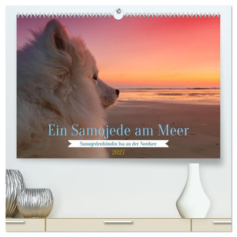 Ein Samojede am Meer (hochwertiger Premium Wandkalender 2027 DIN A2 quer), Kunstdruck in Hochglanz