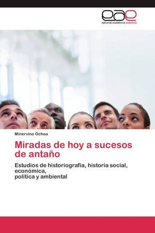 Miradas de hoy a sucesos de antaño