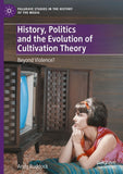 History, Politics and the Evolution of Cultivation Theory